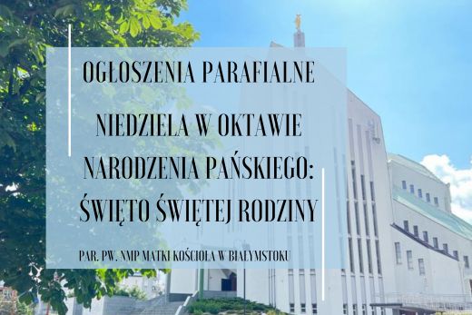 Niedziela w Oktawie Narodzenia Pańskiego: Święto Świętej Rodziny, 29.12.24