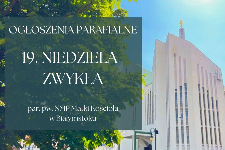 19. Niedziela Zwykła, 10.08.2025 r