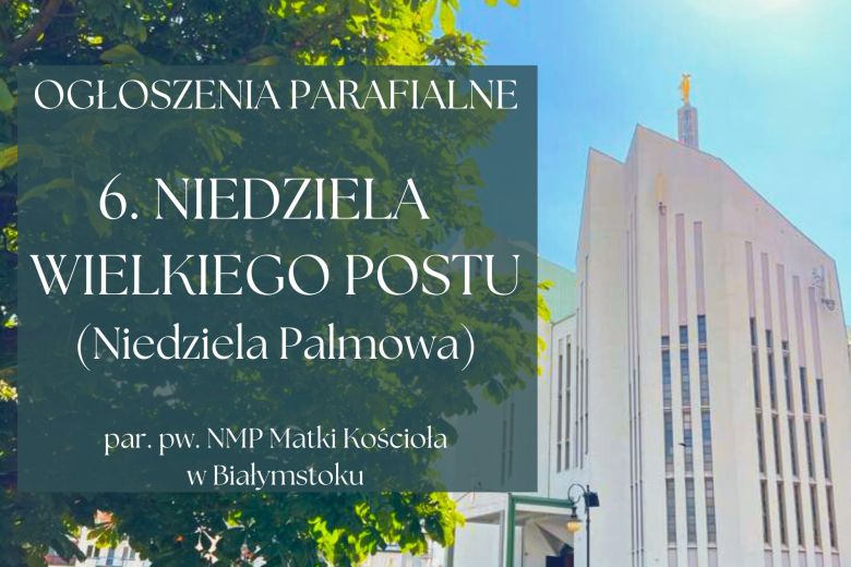 6. Niedziela Wielkiego Postu, Niedziela Palmowa, 29.03.2026 r