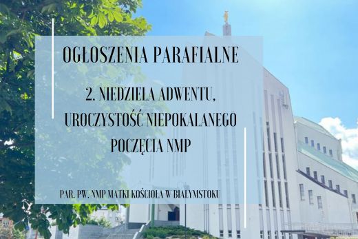 2. Niedziela Adwentu, Uroczystość Niepokalanego Poczęcia NMP, 8.12.2024 r.