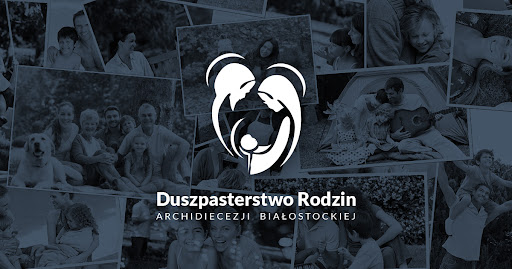 Duszpasterstwo Rodzin Archidiecezji Białostockiej